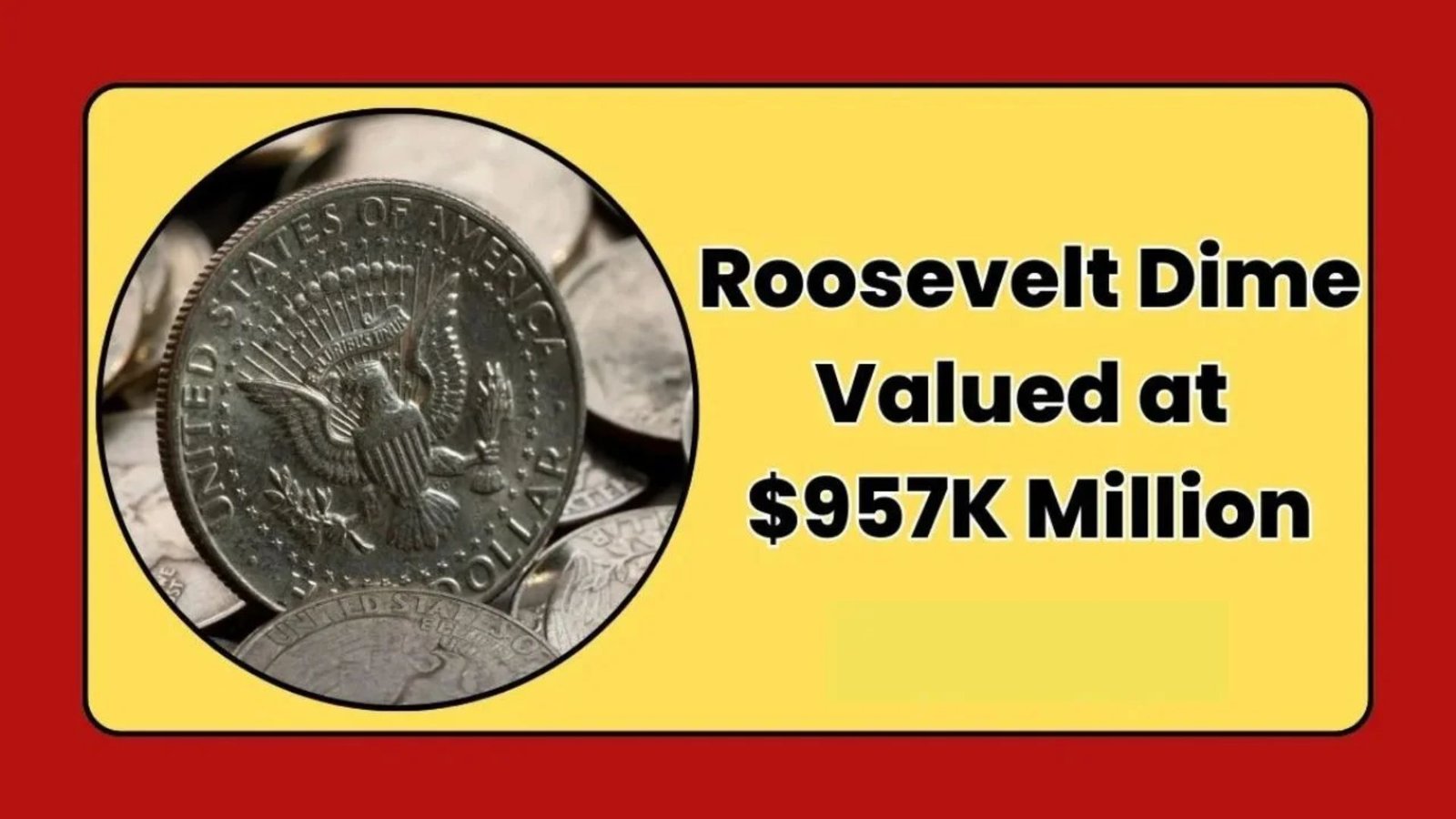 Roosevelt Dime Valued at $957K Million